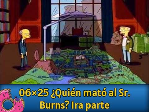 06Ю25 Quien mato al Sr. Burns 1ra parte