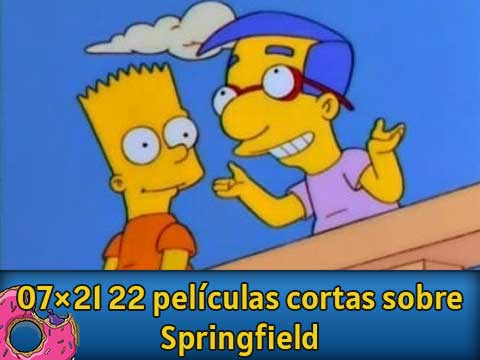 07Ю21 22 peliculas cortas sobre Springfield