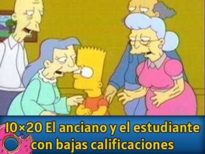 10Ю20 El anciano y el estudiante con bajas calificaciones